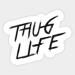 THUG LIFE | QUOTE | GRAFITTI STYLE Sticker